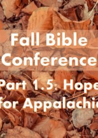 Fall Bible Conference Pt. 1.5: Hope For Apalacchia