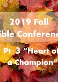 2019 Fall Bible Conference – #3 “Heart of a Champion”